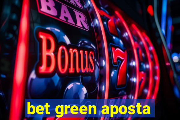 bet green aposta